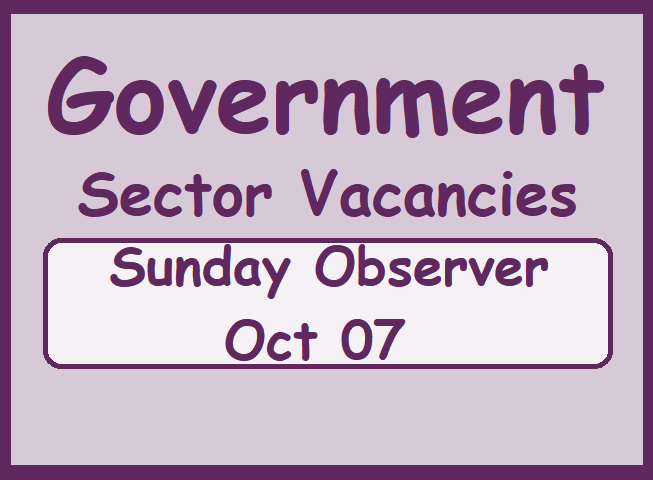 Government Sector Vacancies on Sunday Observer (Oct 07)