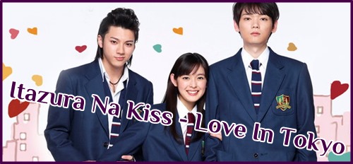 It's Drama Time: [Japanese Drama] Itazura Na Kiss - Love In Tokyo