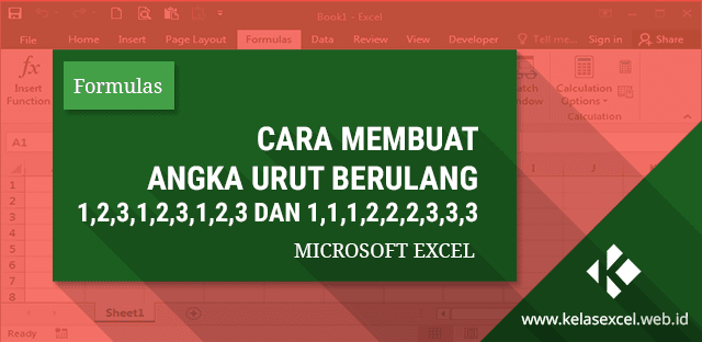 Cara Membuat Nomor/Angka Seri Berulang Dengan Rumus Excel Cara Membuat Nomor/Angka Seri Berulang Dengan Rumus Excel