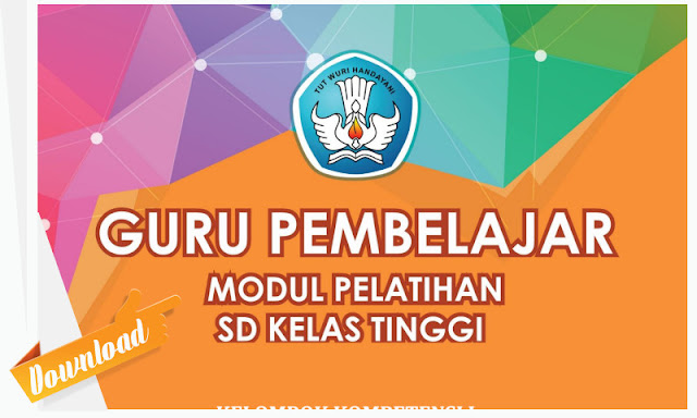 Modul Guru Pembelajar SD Kelas Tinggi Kompetensi A sampai J Download Modul Guru Pembelajar SD Kelas Tinggi Kompetensi A sampai J