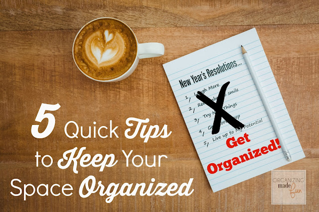 5 Quick Tips to Keep Your Space Organized :: OrganizingMadeFun.com