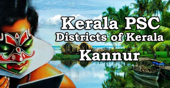 Kerala PSC - Districts of Kerala - Kannur