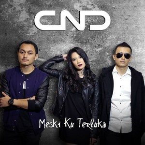 CND - Meski Ku Terluka CND - Meski Ku Terluka