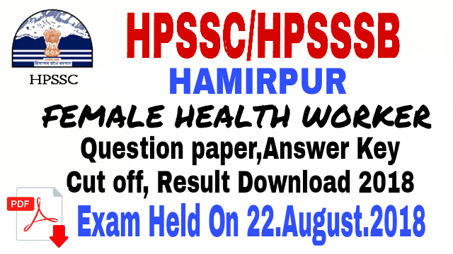 HPSSB FEMALE HEALTH WORKER Question Paper With Answer Key Exam Held On 22 August 2018