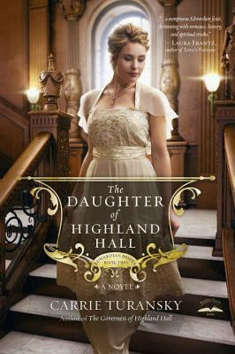 The Daughter of Highland Hall by Carrie Turansky