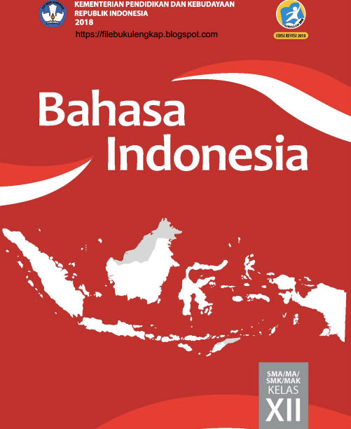 Bahasa Indonesia Buku Siswa Kelas 12-XII Kurikulum 2013 Revisi 2018 | File  Buku BSD/BSE Kurikulum 2013