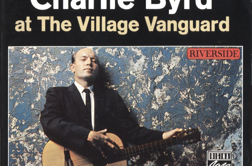 into the rhythm: Charlie Byrd - At the Village Vanguard