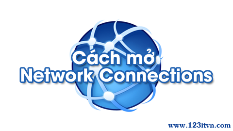 Các cách để mở network connections trong Windows Các cách để mở network connections trong Windows