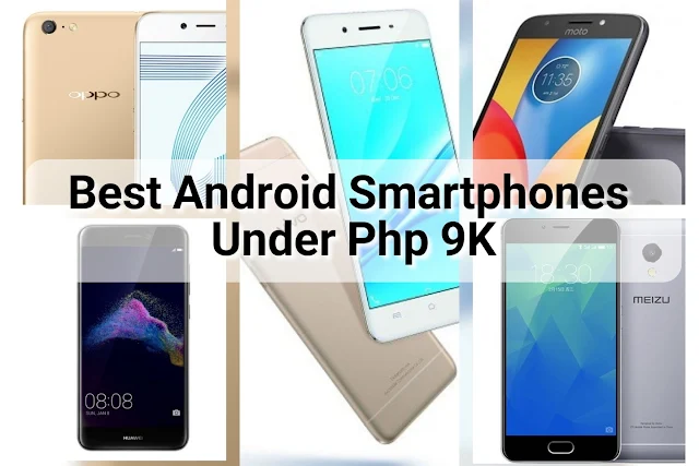 Best Android Smartphones Under Php 9K