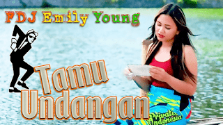 Lirik Lagu FDJ Emily Young - Tamu Undangan