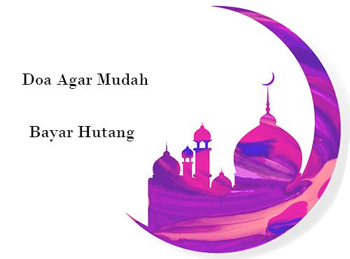 Doa Bayar Hutang Doa Mustajab Agar Tidak Terlilit Dan Agar Cepat Bayar Hutang