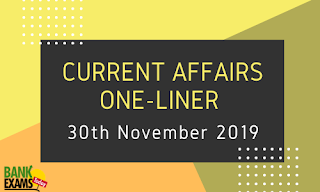 Current Affairs One-Liner: 30th November 2019