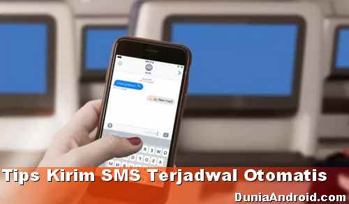 Cara Kirim Sms Terjadwal Otomatis Di Hp Android Dunia Android