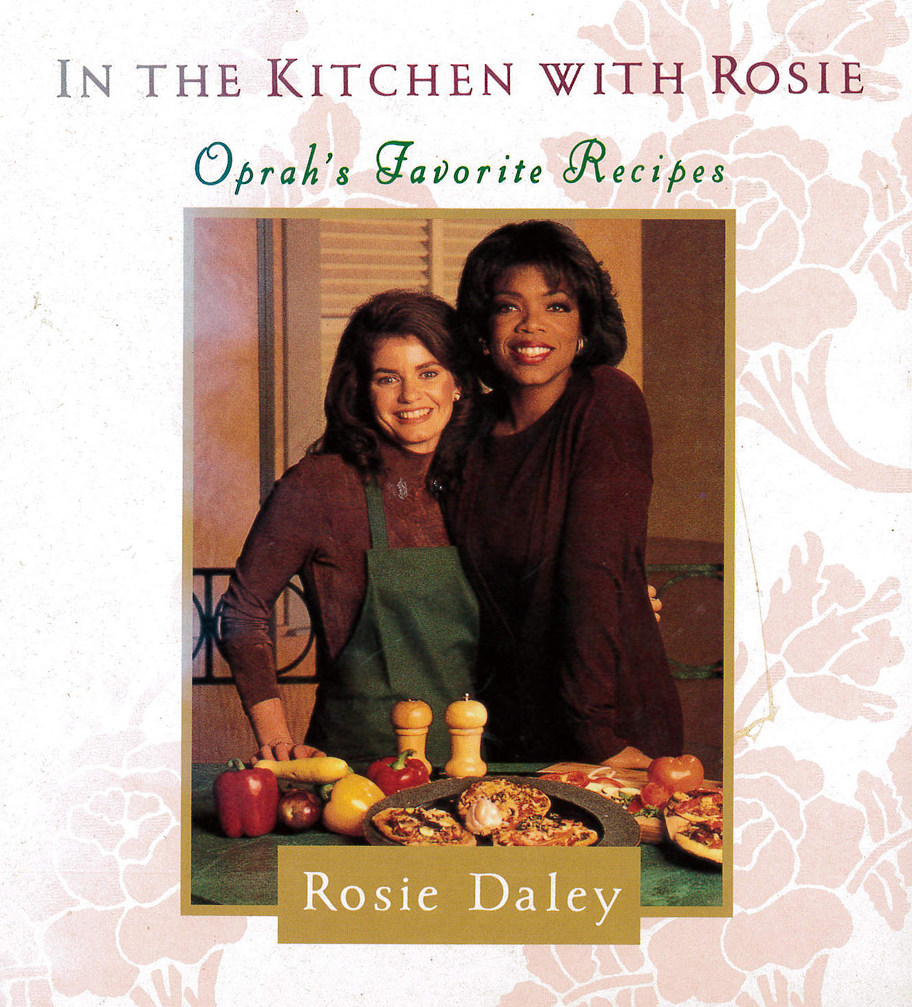 In The Kitchen With Rosie Oprah S Favorite Recipes In The Kitchen With Rosie Oprah S Favorite Recipes