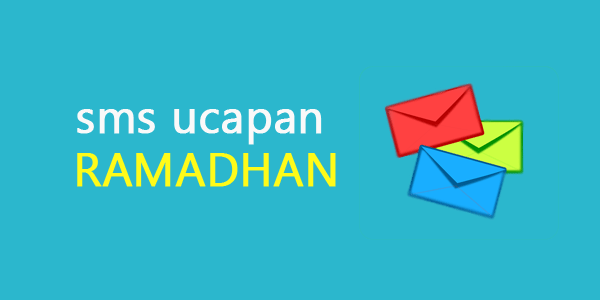 sms ucapan ramadhan sms ucapan ramadhan 1436 h