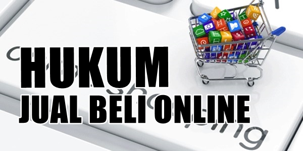 Landasan Hukum Jual Beli Online di Indonesia: Mengurai Regulasi dan Perlindungan Konsumen