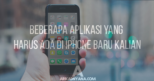 6 Aplikasi Yang Harus Ada di iPhone Baru Kalian!