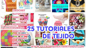25 Tutoriales de Tejido  Crochet y Dos Agujas / Colección