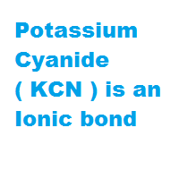 Potassium Cyanide ( KCN ) is an Ionic bond Potassium Cyanide ( KCN ) is an Ionic bond