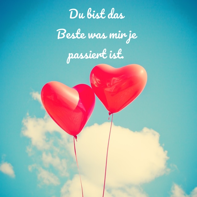 Du Bist Das Schönste Was Mir Je Passiert Ist Liebessprüche Liebe Sprüche Spruchbilder: Du bist das Beste was mir je