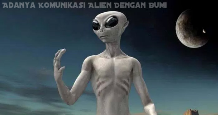 Adanya Komunikasi Alien Dengan Bumi Adanya Komunikasi Alien Dengan Bumi