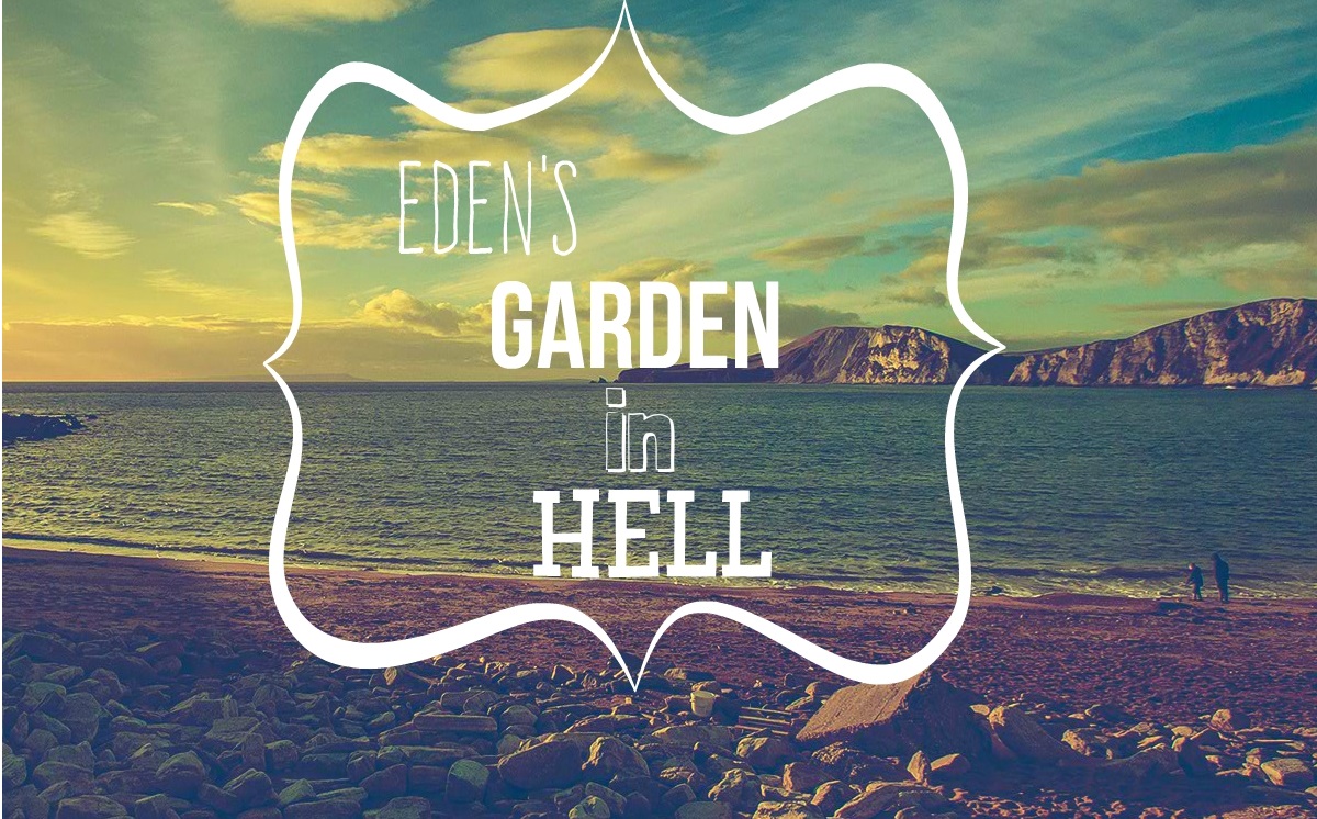 Eden's Garden in Hell