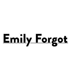Emily Forgot