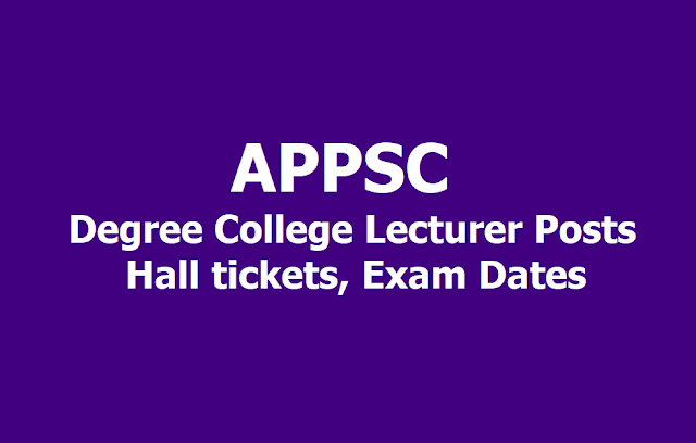 APPSC Degree College Lecturer Posts Hall tickets, Exam Dates 2019 APPSC Degree College Lecturer Posts Hall tickets, Exam Dates 2019