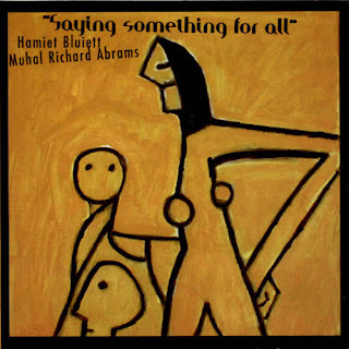 Hamiet Bluiett, Muhal Richard Abrams, Saying Something for All