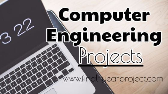 Final Year Projects for Computer Engineering