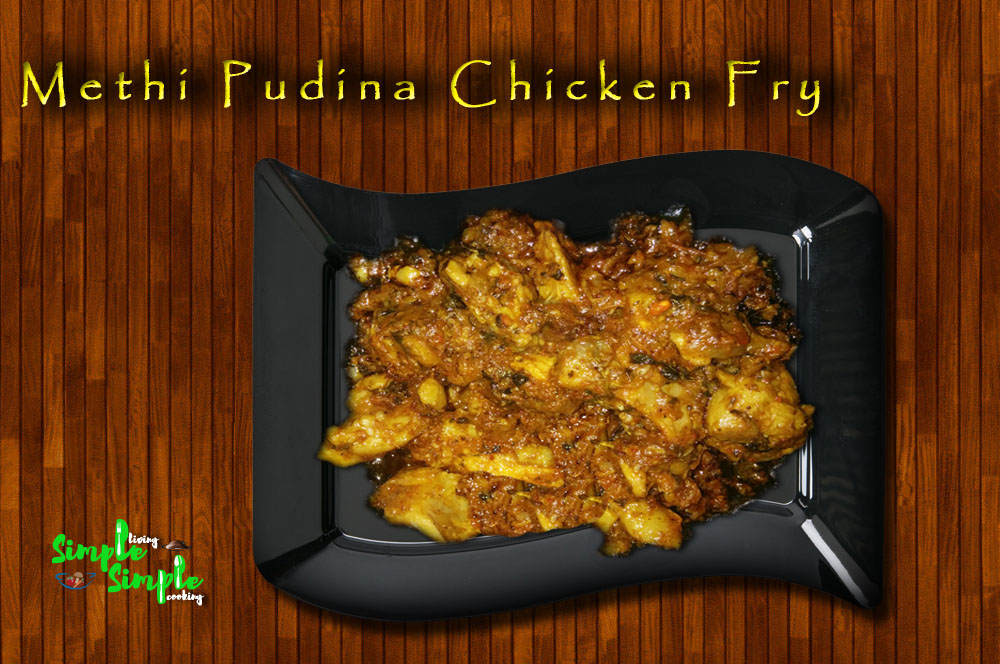 Simple Living Simple Cooking Methi Pudina Chicken Fry/Fenugreek Mint