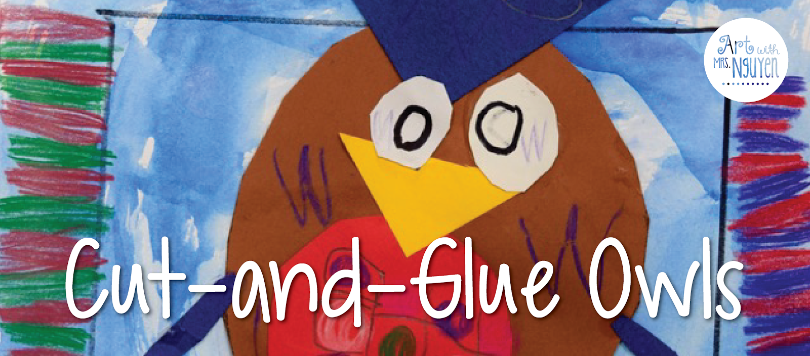 Cut-and-Glue Owls! (K) - Art with Mrs. Nguyen