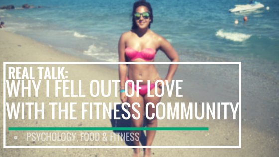 Fell out of love with the fitness community. Fitspiration. Obsession. http://psychologyfoodandfitness.blogspot.co.uk/