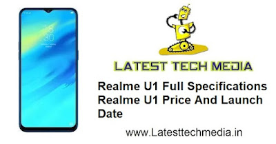 Realme U1 Full Specifications | Realme U1 Price And Launch Date