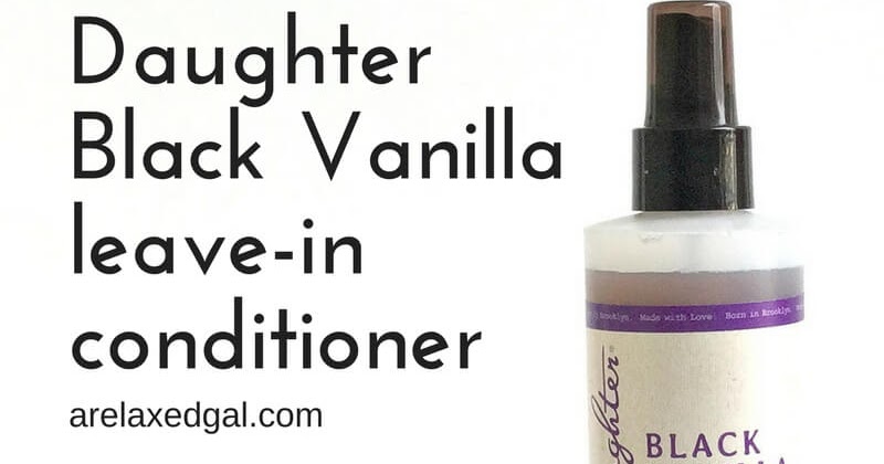 Carols Daughter Black Vanilla Leave In Conditioner A Relaxed Gal