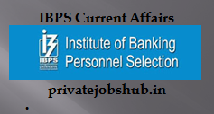 IBPS Current Affairs IBPS Current Affairs