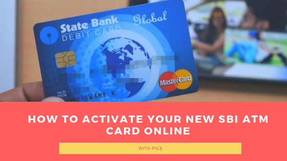 How to Activate your New SBI Atm Card Online With Pics How to Activate your New SBI Atm Card Online With Pics