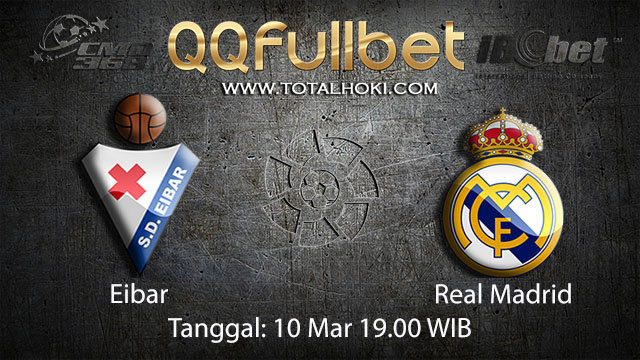 BOLA88 - PREDIKSI TARUHAN BOLA EIBAR VS REAL MADRID 10 MARET 2018 ( SPANISH LA LIGA )