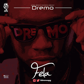 MUSIC : Dremo ( @dremoapg) -  Fela 