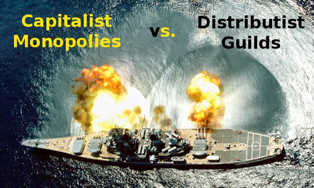 http://practicaldistributism.blogspot.com/2013/11/capitalist-monopolies-vs-distributist.html