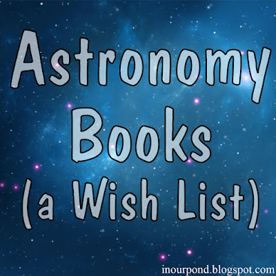 Astronomy Book wish list from In Our Pond