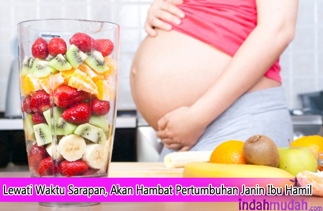 tips sarapan untuk dukung pertumbuhan janin ibu hamil