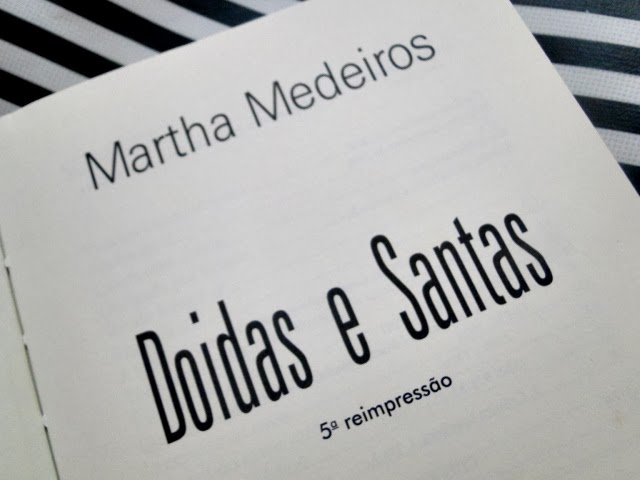 Blog da Carolina Teixeira: Resenha: Doidas e Santas