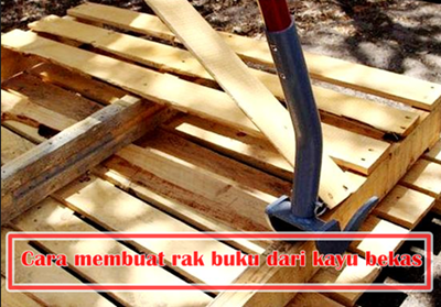 cara mudah membuat rak buku sederhana dari kayu bekas - Desain model