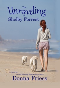 The Unraveling of Shelby Forrest (Donna Friess)