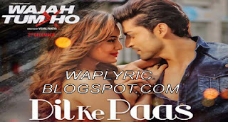 Dil Ke Paas Lyrics Dil Ke Paas Lyrics