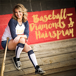 Baseball Diamonds and Hairspray