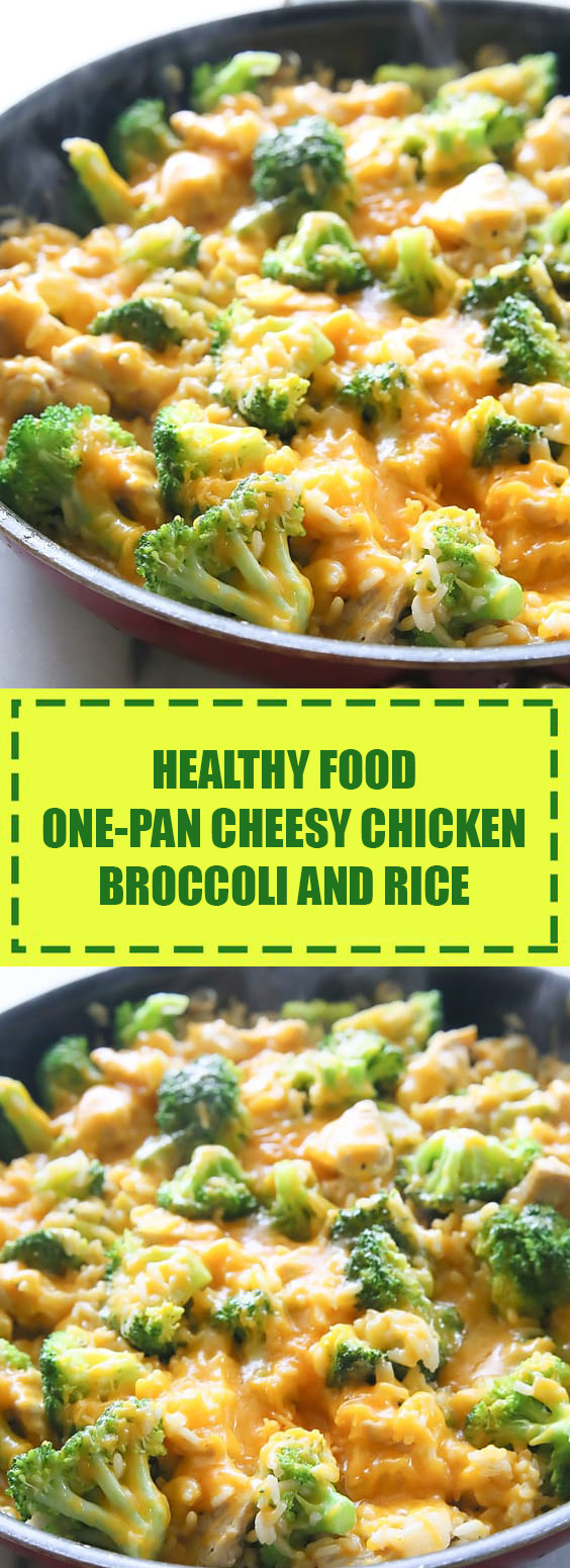 Healthy Food One-Pan Cheesy Chicken, Broccoli, and Rice Healthy Food One-Pan Cheesy Chicken, Broccoli, and Rice