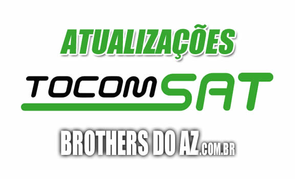 ÚLTIMAS ATUALIZAÇÕES TOCOMSAT Atualizações Tocomsat