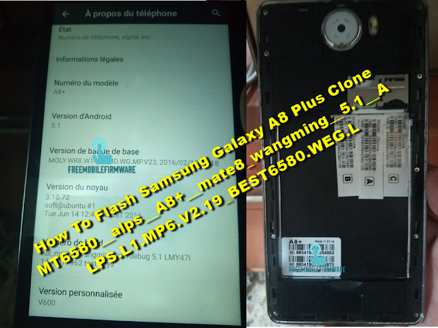 How To Flash Samsung Galaxy A8 Plus Clone MT6580__alps__A8+__mate8_wangming__5.1__ALPS.L1.MP6.V2.19_BEST6580.WEG.L